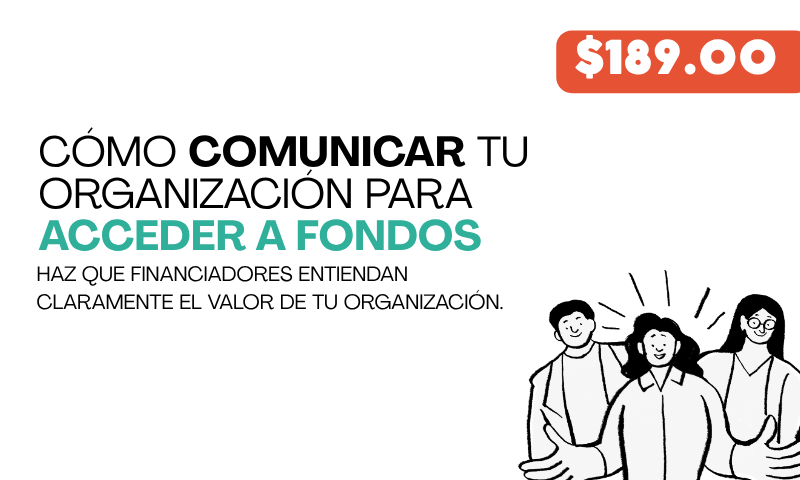 Cómo comunicar tu organización para acceder a fondos